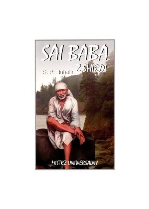 Sai Baba z Shirdi Mistrz Uniwersalny