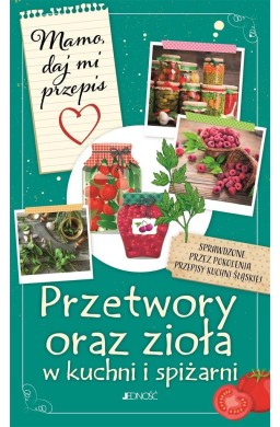 Przetwory oraz zioła w kuchni i spiżarni