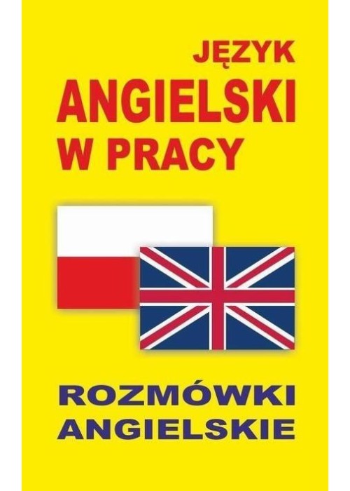 Język angielski w pracy. Rozmówki angielskie