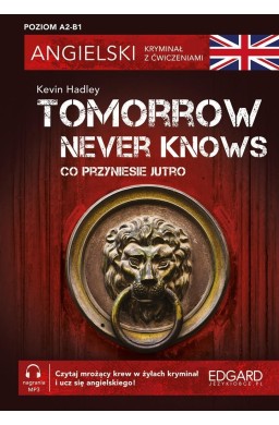 Angielski. Kryminał z ćwiczeniami Tomorrow Never..