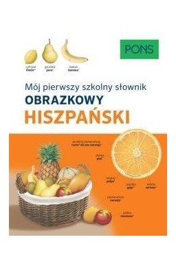 Mój pierwszy szkolny słownik obrazkowy hiszpański