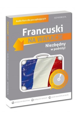 Na wakacje. Francuski dla początkujących + CD