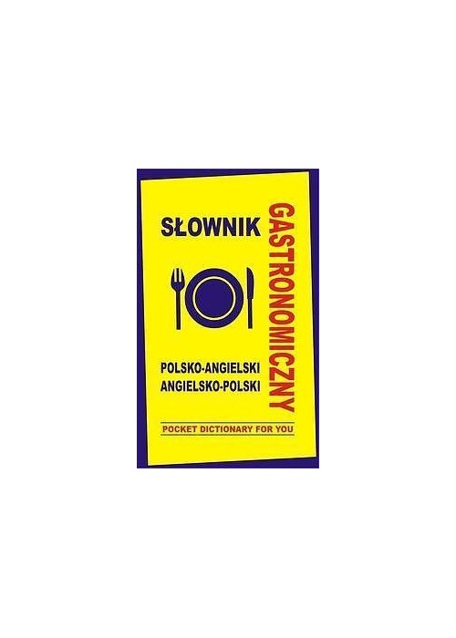 Słownik gastronomiczny pol-angielski angielsko-pol