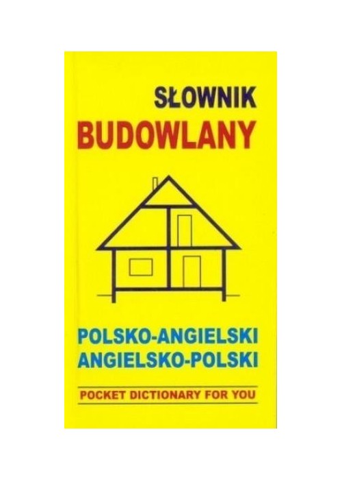 Słownik budowlany. Polsko-angielski, angielsko-pol