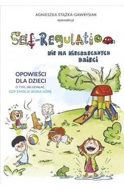 Self-Regulation. Nie ma niegrzecznych dzieci
