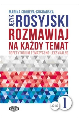 Rozmawiaj na każdy temat - język rosyjski 1