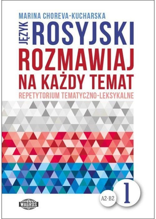 Rozmawiaj na każdy temat - język rosyjski 1