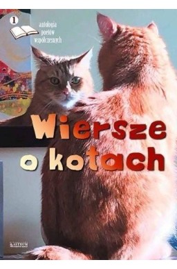 Wiersze o kotach. Antologia... edycja 1