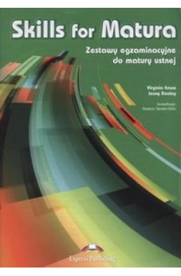 Skills for Matura. Matura ustna EXPRESS PUBLISHING