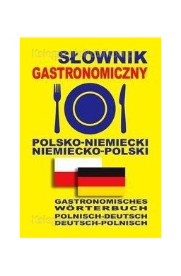 Słownik gastronomiczny polsko-niemiecki niem-pol