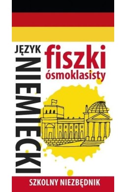 Fiszki ósmoklasisty. Szkolny niezbędnik J. niem. 1
