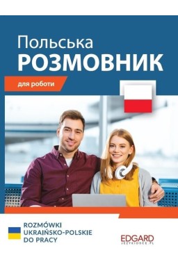 Rozmówki ukraińsko-polskie do pracy