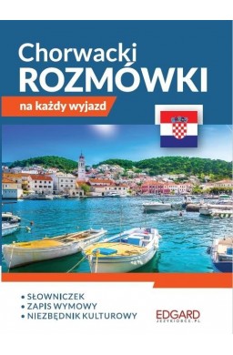 Chorwacki. Rozmówki na każdy wyjazd