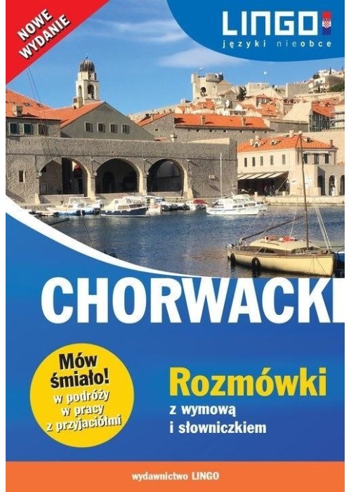 Chorwacki. Rozmówki z wymową i słowniczkiem