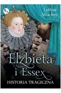 Elizabeth i Essex. Historia tragiczna