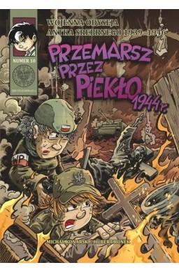 Wojenna Odyseja...T.10 Przemarsz przez piekło 1944