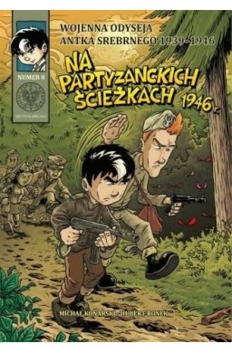 Wojenna Odyseja.. T.8 Na partyzanckich ścieżkach