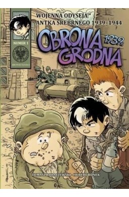Wojenna Odyseja.. T.1 Obrona Grodna 1939 r.