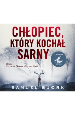 Chłopiec, który kochał sarny audiobook