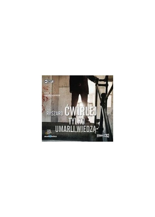 Tylko umarli wiedzą audiobook