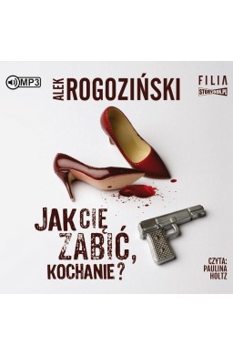 Jak cię zabić, kochanie? audiobook