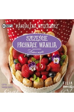 Dobre myśli T.3 Szczęście pachnące wanilią CD