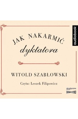 Jak nakarmić dyktatora. Audiobook