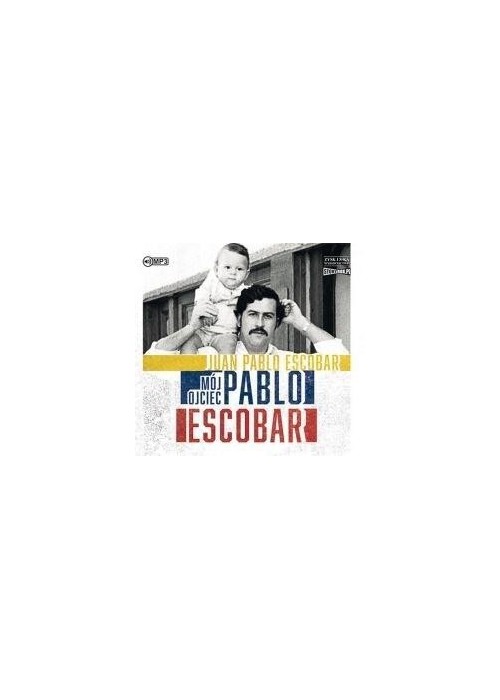 Mój ojciec Pablo Escobar