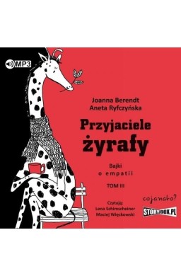 Przyjaciele żyrafy. Bajki o empatii T.3 audiobook
