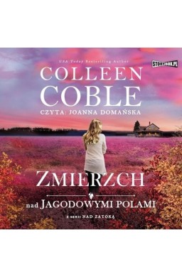 Nad zatoką T.3 Zmierzch nad jagodowymi.. Audiobook
