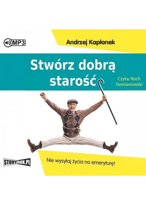 Stwórz dobrą starość.. audiobook