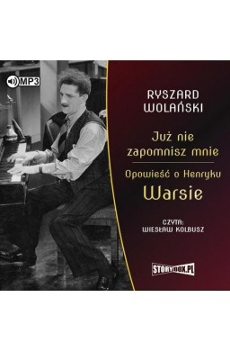 Już nie zapomnisz mnie. Opowieść o Henryku Warsie