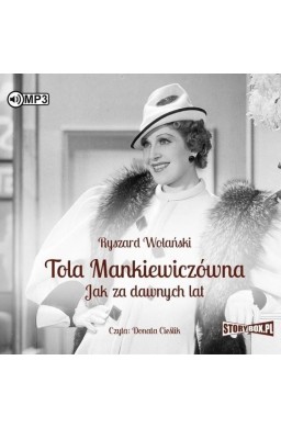 Tola Mankiewiczówna. Jak za dawnych lat Audiobook