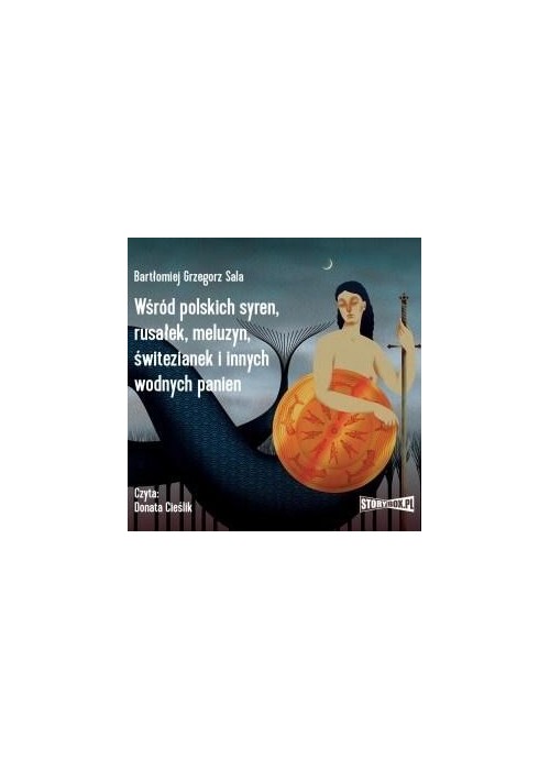 Wśród polskich syren, rusałek, meluzyn...Audiobook