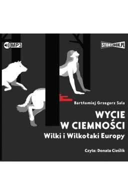 Wycie w ciemności. Wilki i wilkołaki.. audiobook