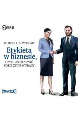 Etykieta w biznesie, czyli jak ułatwić sobie życie