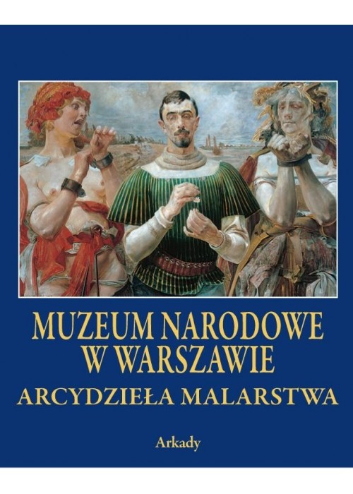 Arcydzieła Malarstwa. Muzeum Narodowe w Warszawie