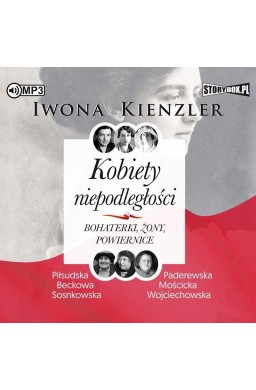 Kobiety niepodległości. Bohaterki, żony.. CD