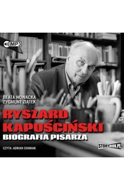 Ryszard Kapuściński. Biografia pisarza audiobook