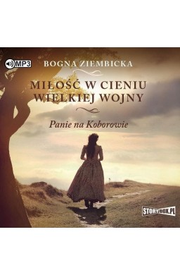 Miłość w cieniu wielkiej wojny audiobook