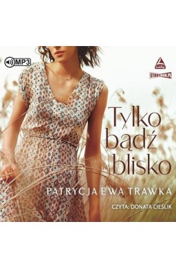Tylko bądź blisko audiobook