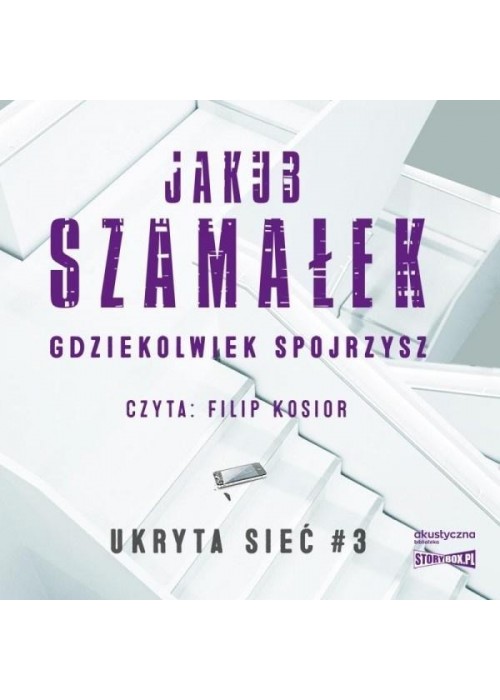 Ukryta sieć T.3 Gdziekolwiek spojrzysz audiobook