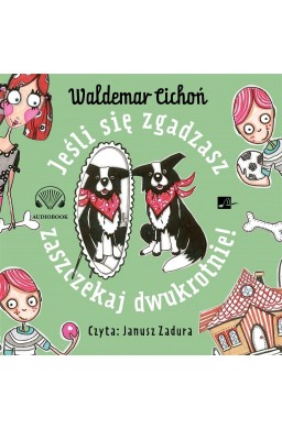 Jeśli się zgadzasz, zaszczekaj..! Audiobook