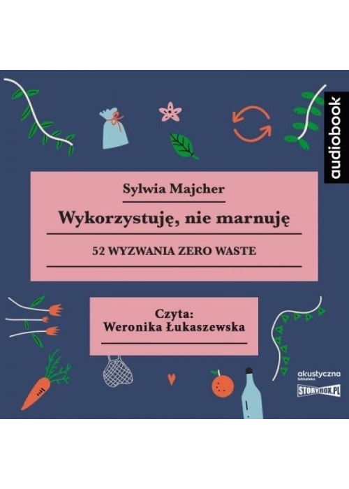 Wykorzystuję, nie marnuję