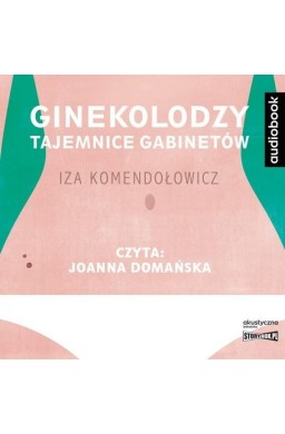 Ginekolodzy. Tajemnice gabinetów