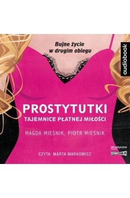 Prostytutki. Tajemnice płatnej miłości. Audiobook