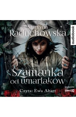 Szamanka od umarlaków. Audiobook