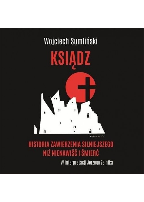 Ksiądz. Historia zawierzenia silniejszego.. CD