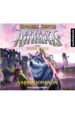 Spirit Animals. Upadek Bestii T.6 audiobook