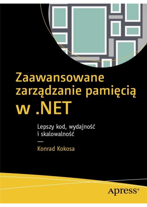 Zaawansowane zarządzanie pamięcią w .NET